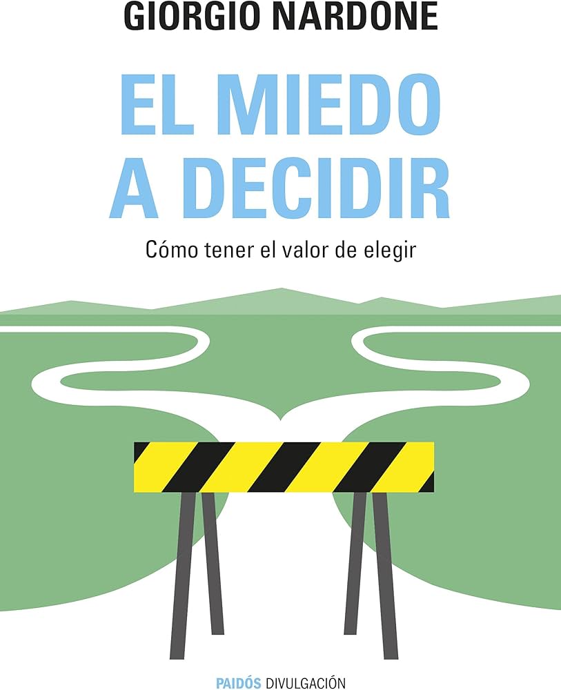 El Miedo a Decidir