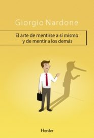 El Arte de Mentirse a Sí Mismo y de Mentir a los Demás